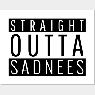 Straight Outta Sadness Posters and Art